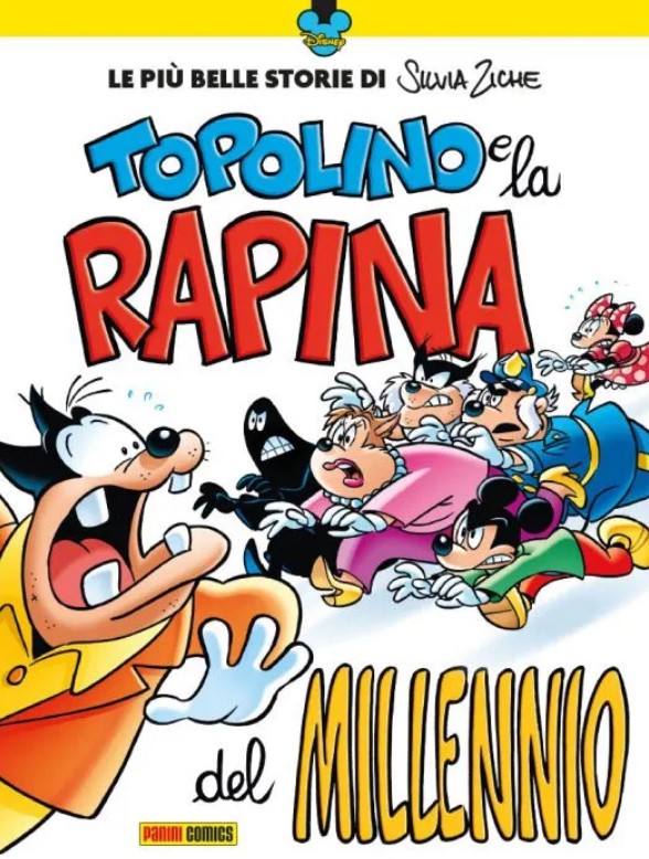 TOPOLINO E LA RAPINA DEL MILLENNIO (LE PIU' BELLE STORIE DI SILVIA ZICHE) - UNICO_thumbnail